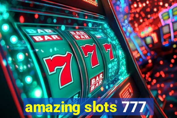 amazing slots 777